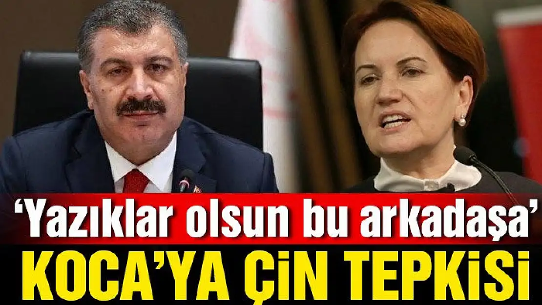 Meral Akşener'den Bakan Koca'ya tepki: Yazıklar olsun bu arkadaşa