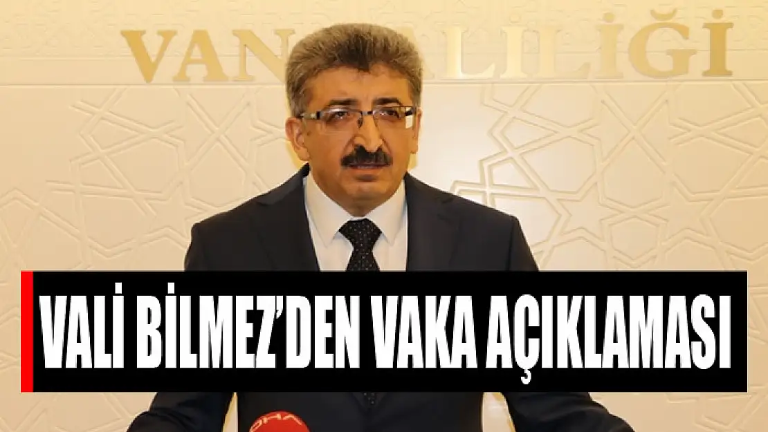 Vali Bilmez'den vaka açıklaması