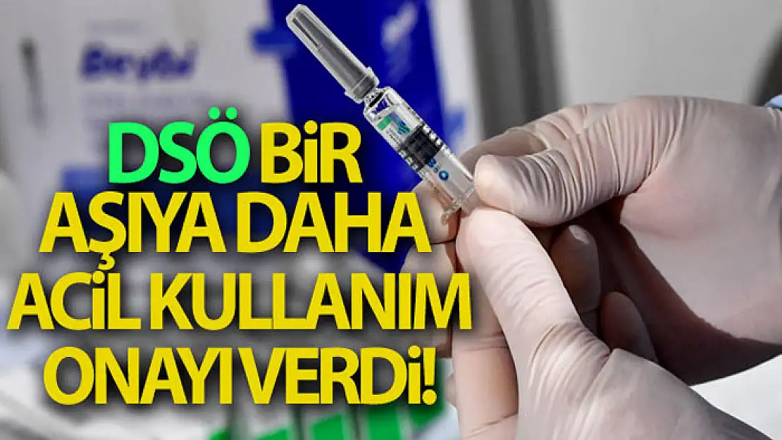 DSÖ'den Sinopharm aşısına acil kullanım onayı!