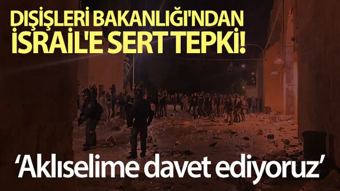 Dışişleri Bakanlığı: Saldırıları şiddetle kınıyoruz