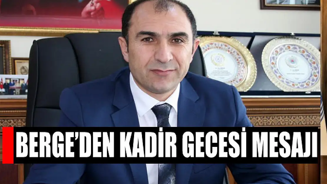 Berge'den Kadir Gecesi mesajı