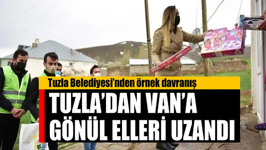 Tuzla'dan Van'a Gönül Elleri uzandı