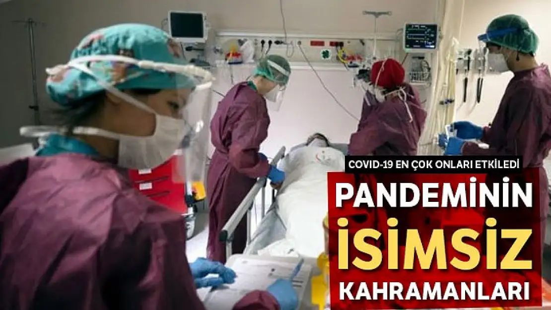 Pandeminin isimsiz kahramanları