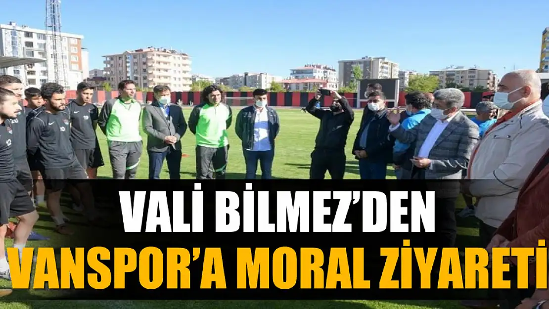 Vali Bilmez'den Vanspor'a moral ziyareti