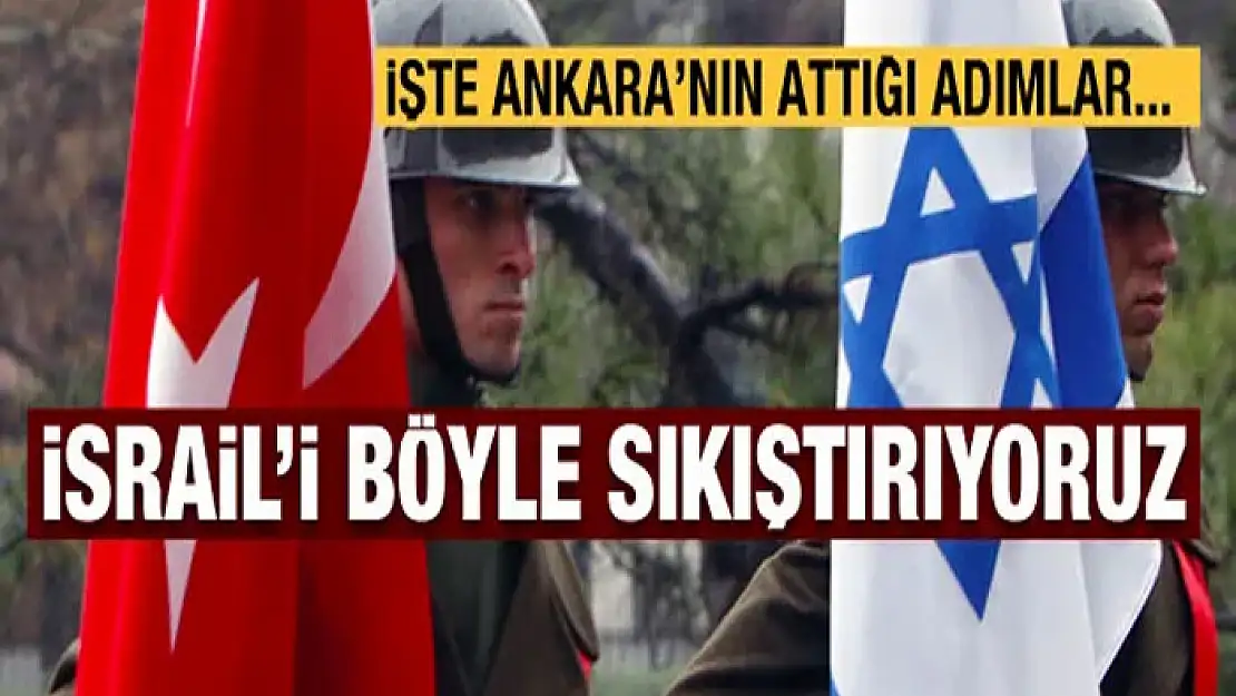 İsrail'i böyle sıkıştırıyoruz