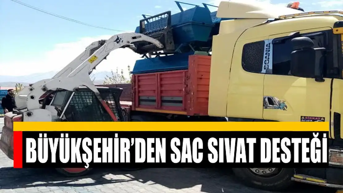 Büyükşehir'den sac sıvat desteği