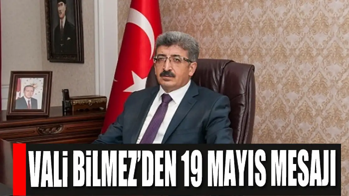 Vali Bilmez'den 19 Mayıs mesajı