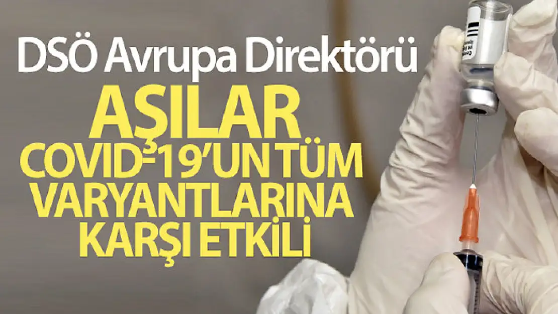 DSÖ Avrupa: Aşılar, Covid-19'un tüm varyantlarına karşı etkili