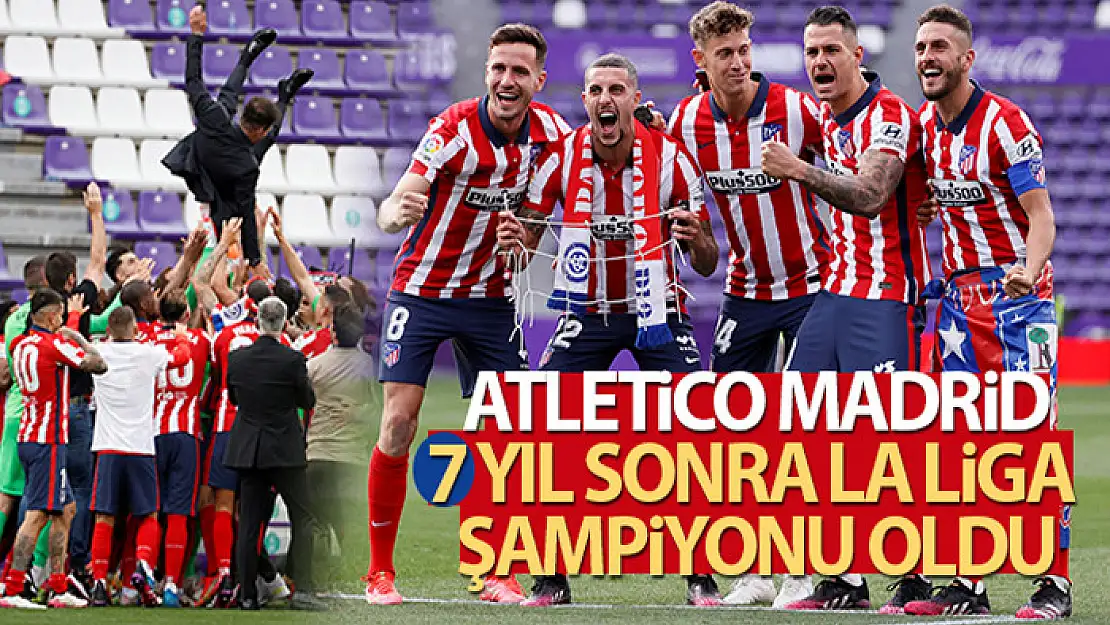 Atletico Madrid, 7 yıl sonra La Liga şampiyonu oldu!