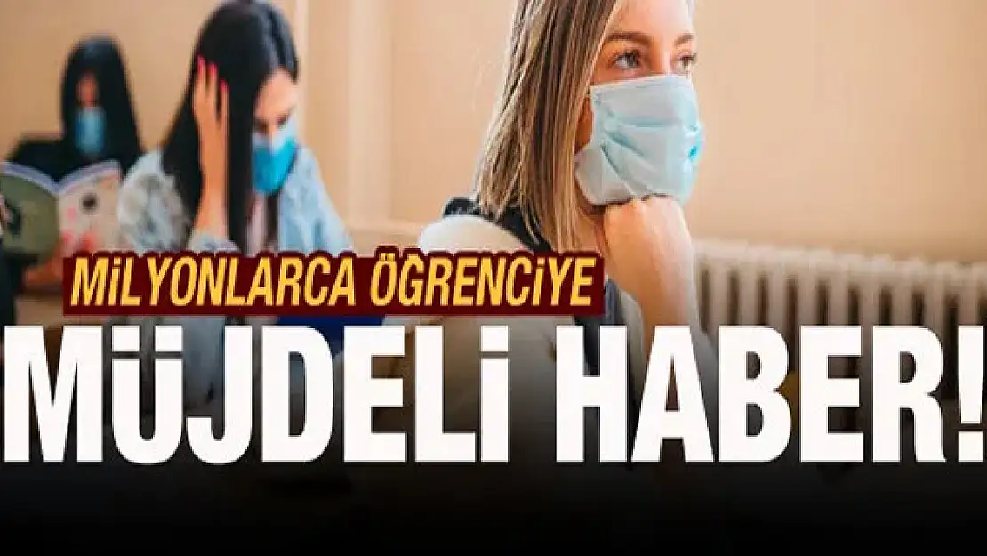 Milyonlarca öğrenciye müjdeli haber!