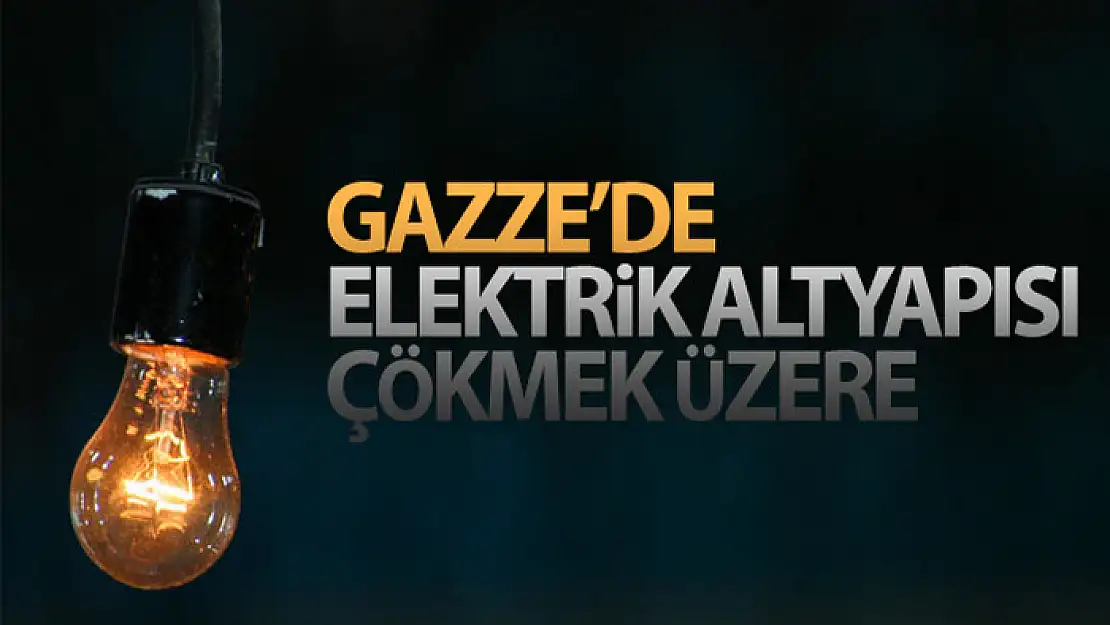 Gazze'de elektrik altyapısı çökmek üzere