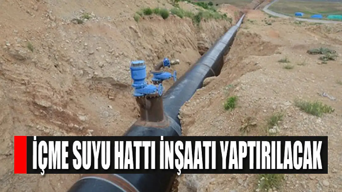 İçme suyu hattı inşaatı yaptırılacak