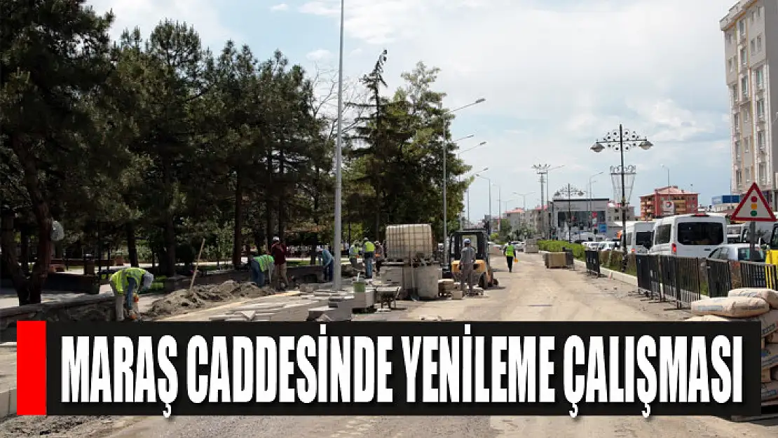 Maraş Caddesinde yenileme çalışması