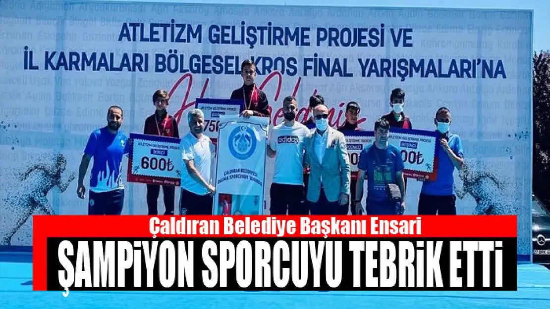 Başkan Ensari şampiyon sporcuyu tebrik etti