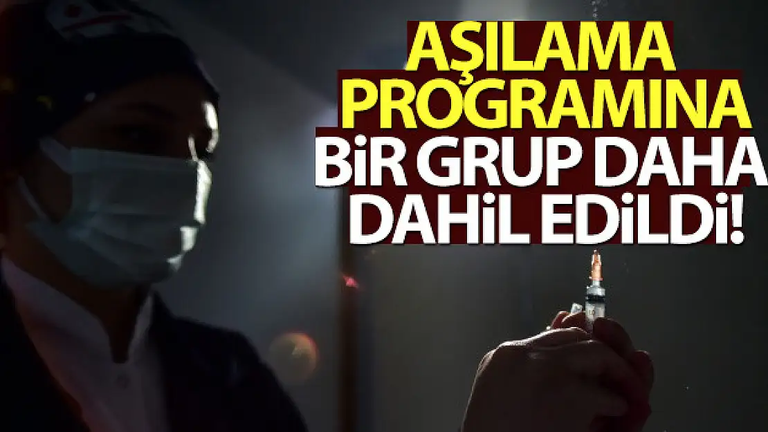 Bakan Koca açıkladı! Aşılama programına bir grup daha dahil edildi