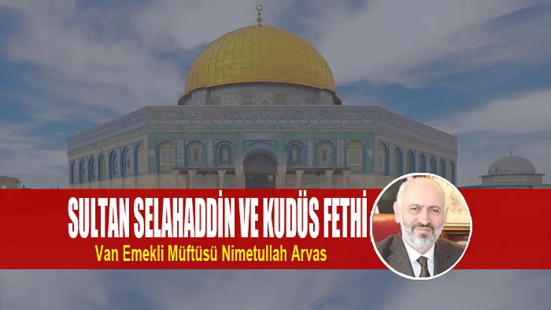 SULTAN SELAHADDİN VE KUDÜS FETHİ