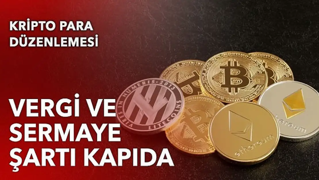 Kripto para düzenlemesi: Vergi ve sermaye şartı kapıda