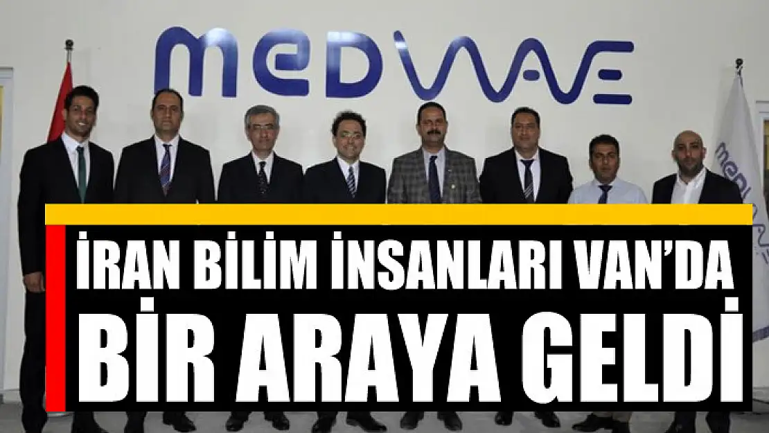 İran bilim insanları Van'da bir araya geldi