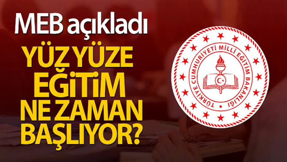 MEB'den yüz yüze eğitim açıklaması!