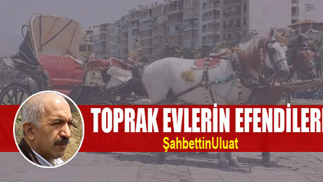 Toprak evlerin efendileri