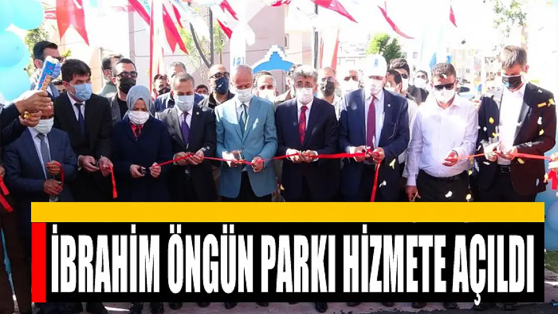 İBRAHİM ÖNGÜN PARKI HİZMETE AÇILDI