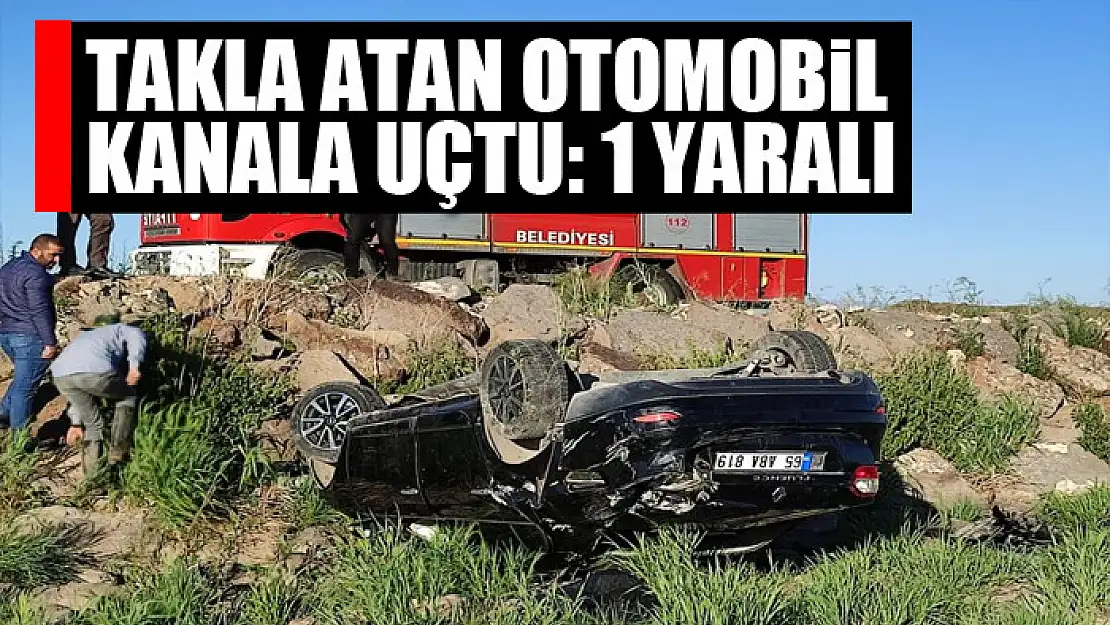 Takla atan otomobil kanala uçtu: 1 yaralı