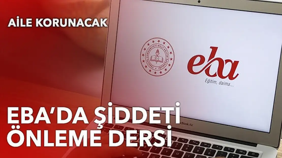 Şiddetin önüne EBA ile geçilecek