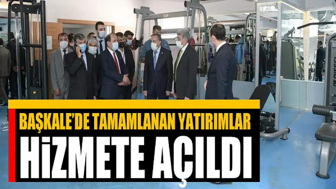 Başkale'de tamamlanan yatırımlar hizmete açıldı