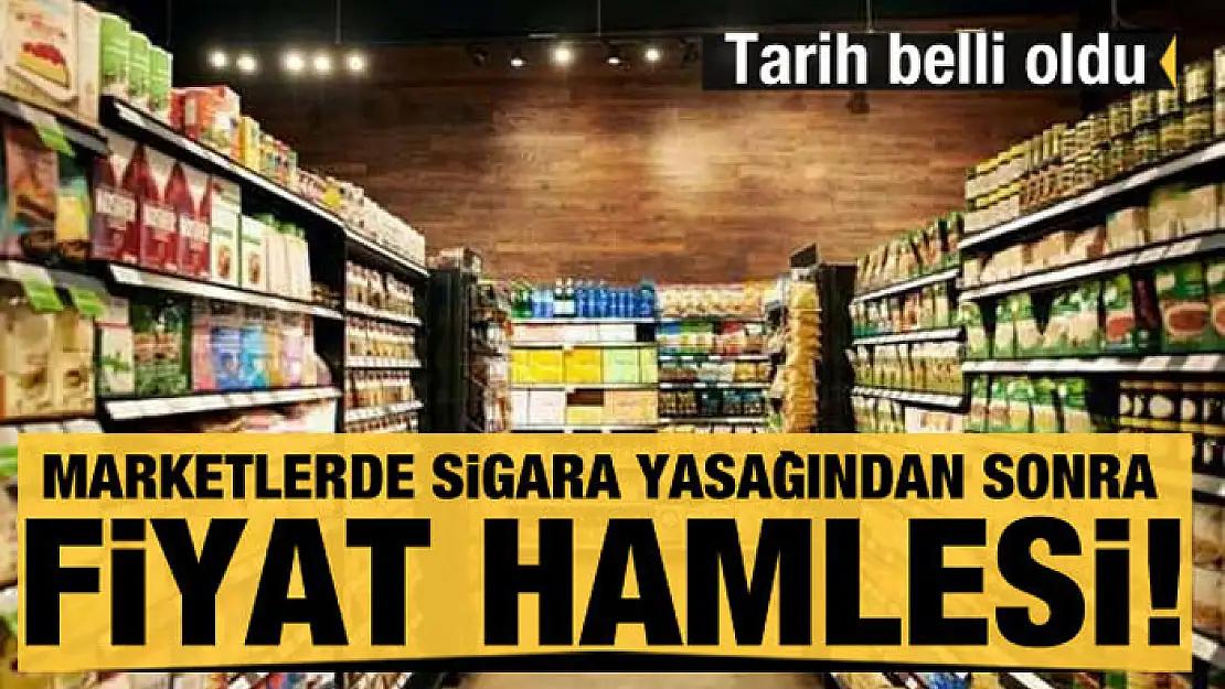 Marketlerde sigara yasağından sonra fiyat hamlesi! Tarih belli oldu