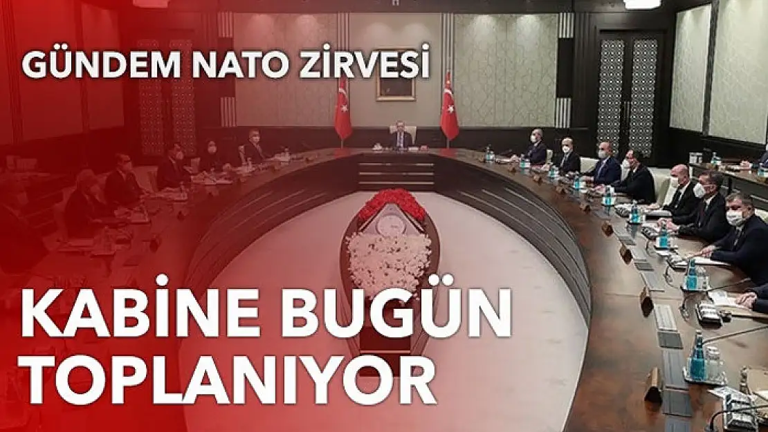 Cumhurbaşkanlığı Kabinesi bugün toplanıyor