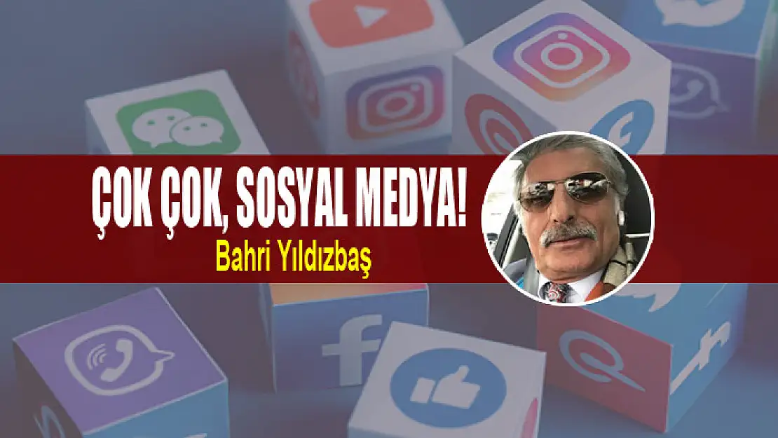 ÇOK ÇOK, SOSYAL MEDYA!