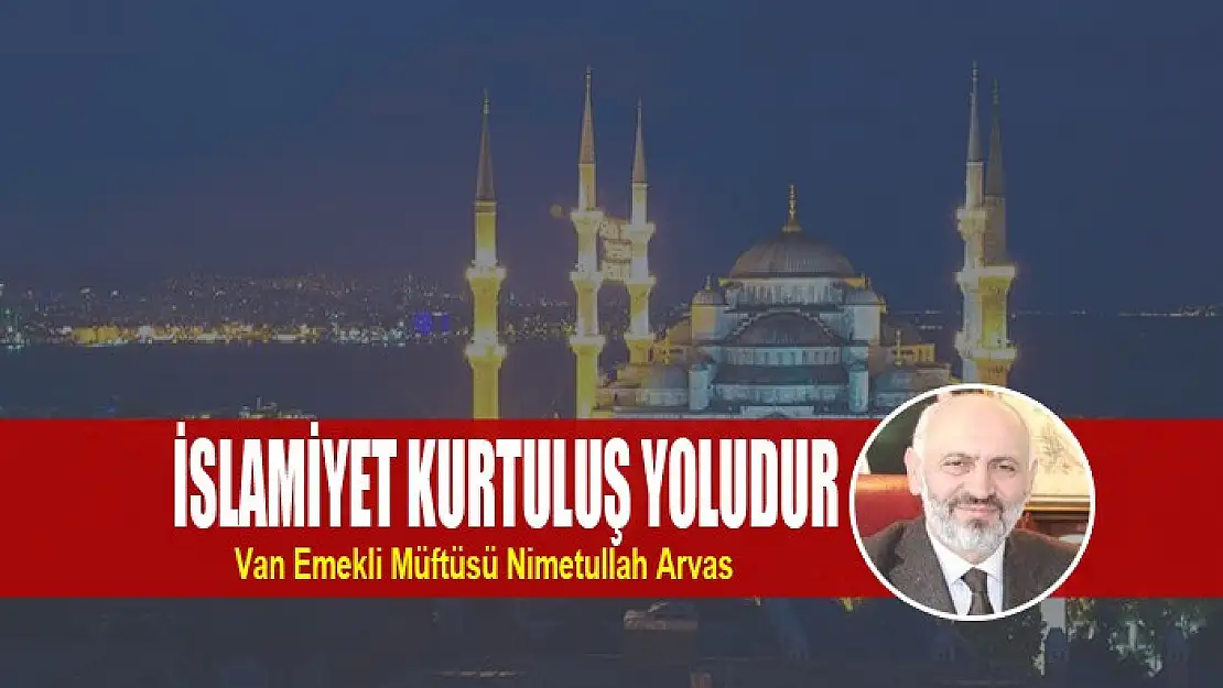 İslamiyet Kurtuluş Yoludur