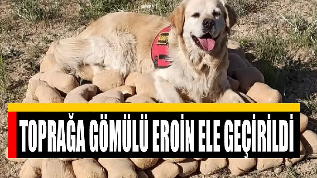 Toprağa gömülü eroin ele geçirildi