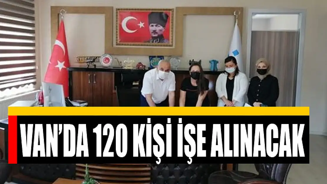 VAN'DA 120 KİŞİ İŞE ALINACAK