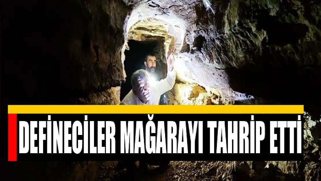 Defineciler mağarayı tahrip etti