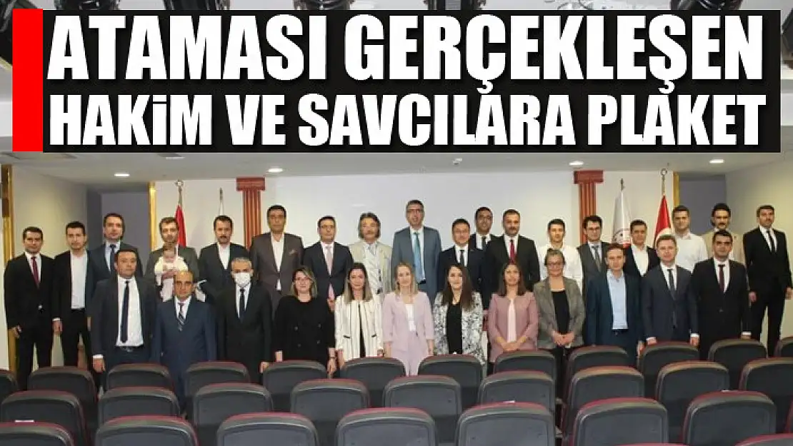 Ataması gerçekleşen hakim ve savcılara plaket