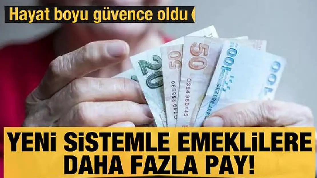 Emekli için hayat boyu güvence oldu: Yeni sistemle emeklilere daha fazla pay!