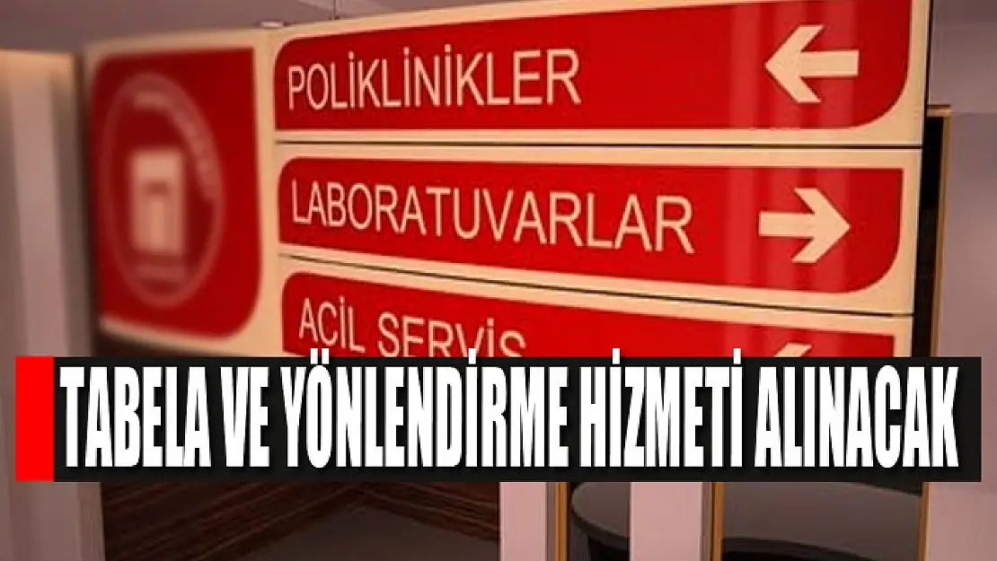 Tabela ve yönlendirme hizmeti alınacak