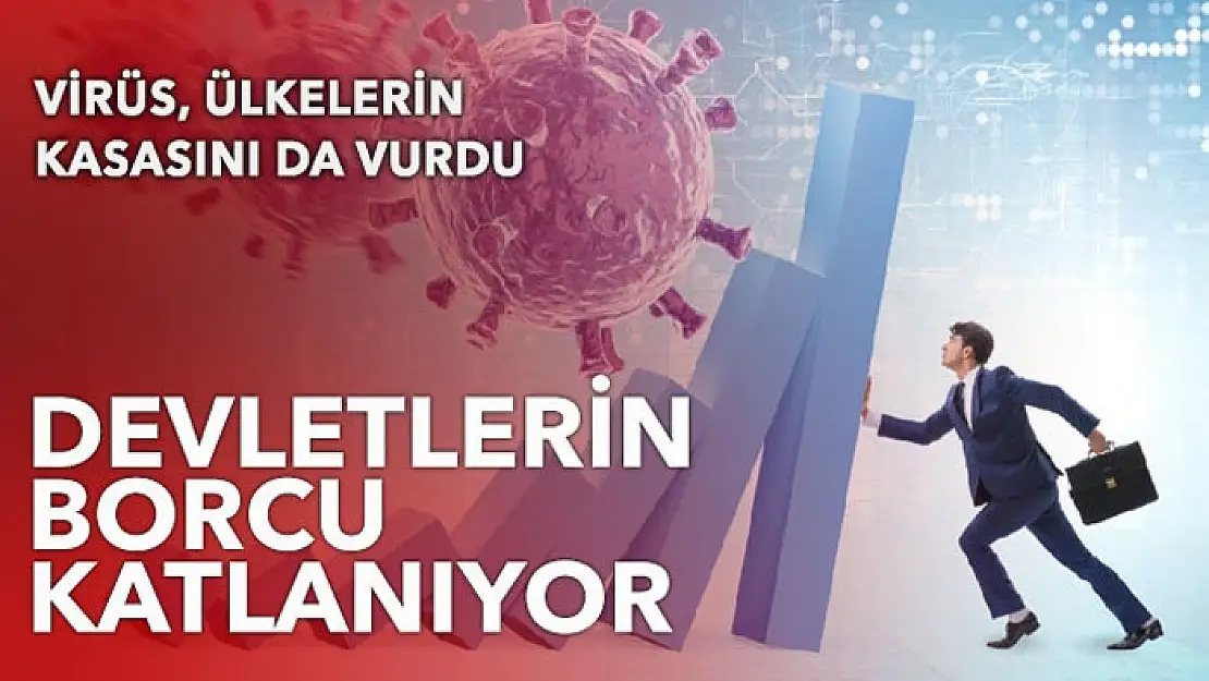 Devletlerin borcu katlanıyor