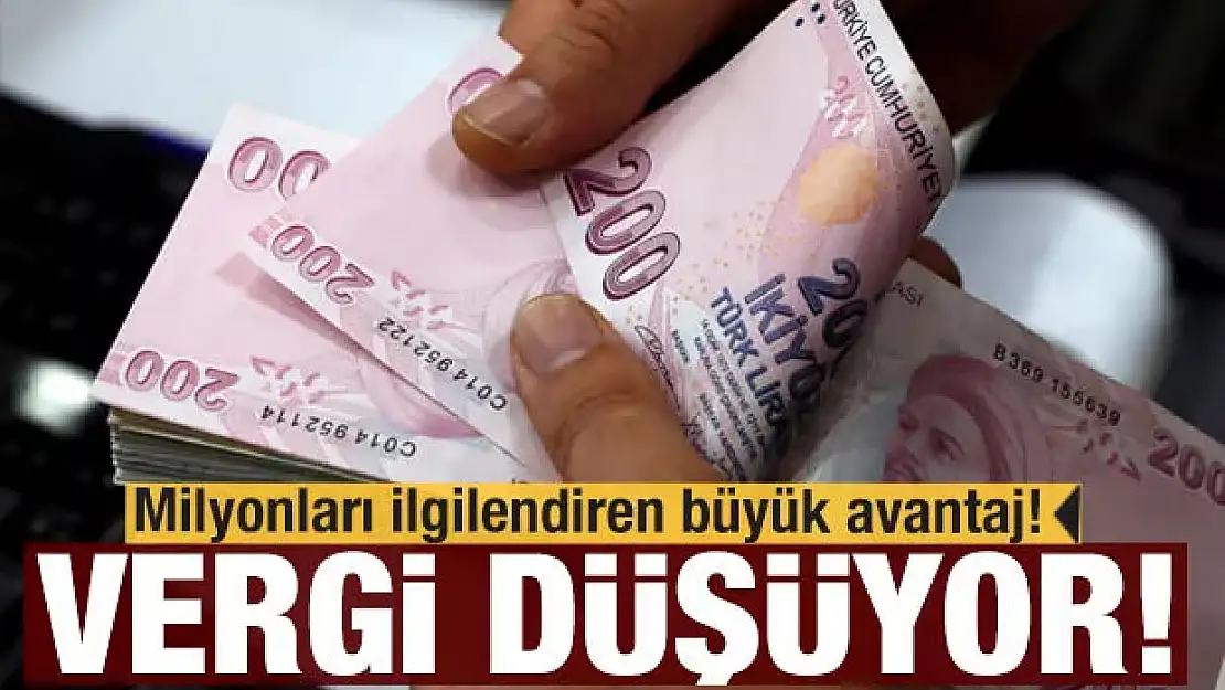 Milyonları ilgilendiren büyük avantaj! Vergi düşüyor