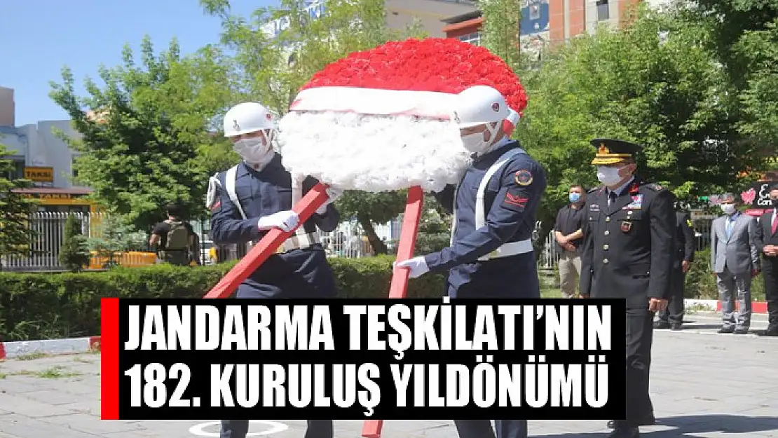 Jandarma Teşkilatı'nın 182. kuruluş yıldönümü