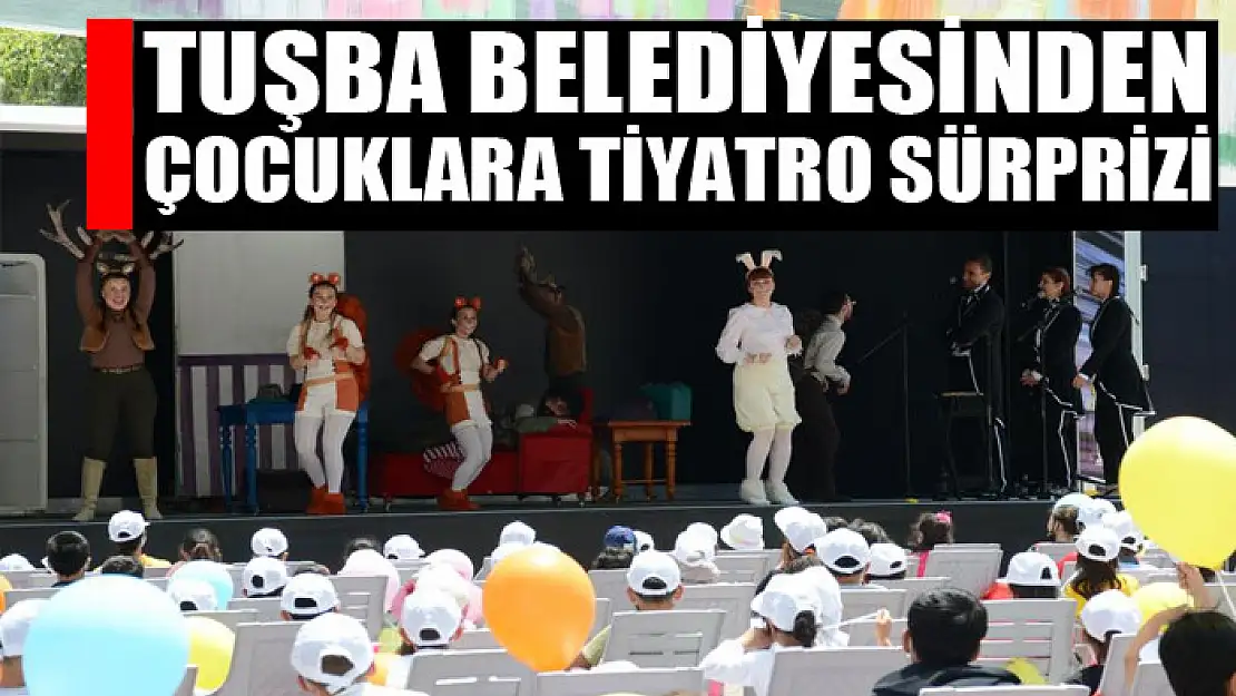 Tuşba Belediyesinden çocuklara tiyatro sürprizi