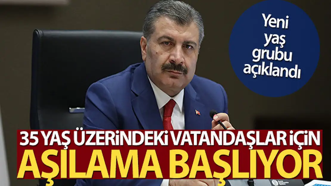 Bakan Koca: '35 yaş üzerindeki tüm vatandaşlarımız için aşı randevularını açıyoruz'