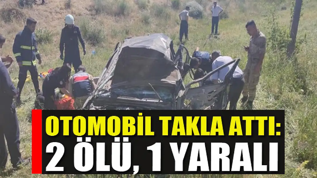 Otomobil takla attı: 2 ölü, 1 yaralı