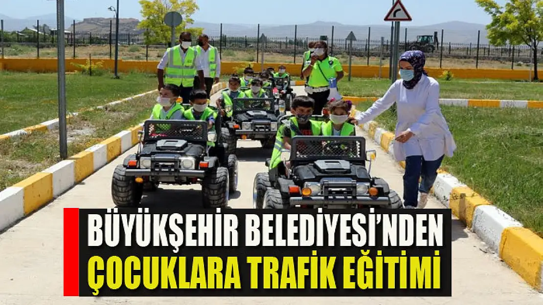 Büyükşehir Belediyesi'nden çocuklara trafik eğitimi