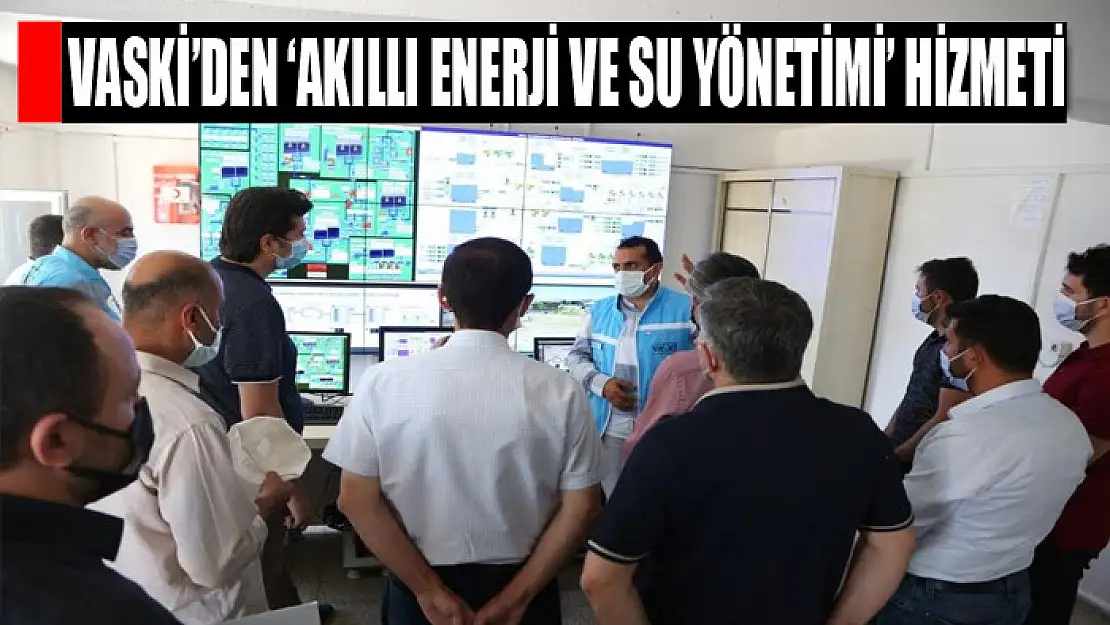 VASKİ'den 'Akıllı Enerji ve Su Yönetimi' hizmeti