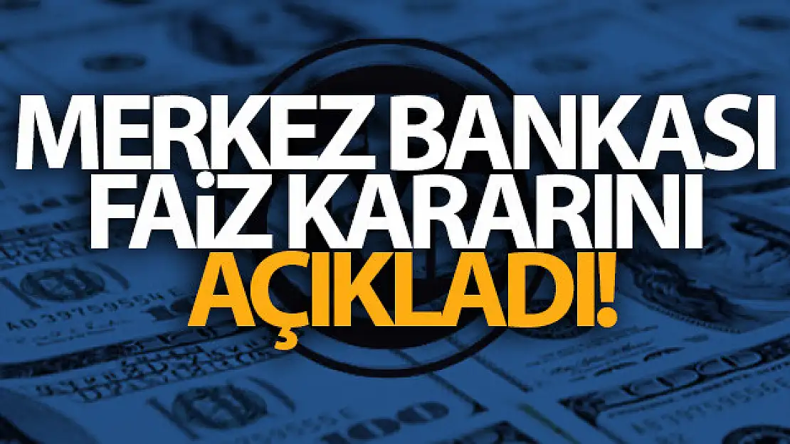 Merkez Bankası faiz kararını açıkladı