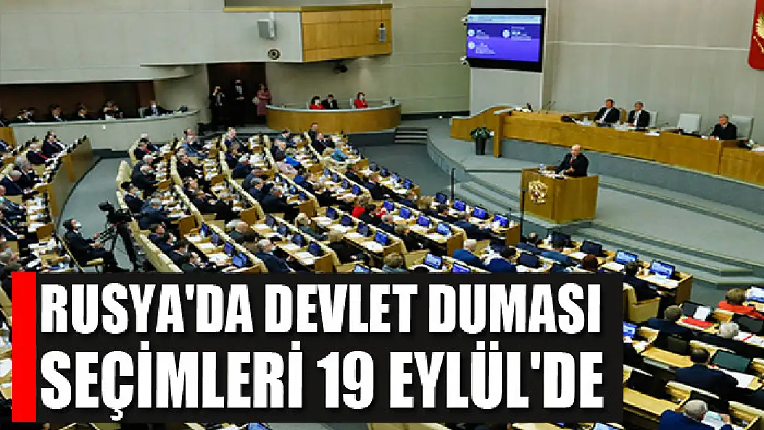 Rusya'da Devlet Duması seçimleri 19 Eylül'de