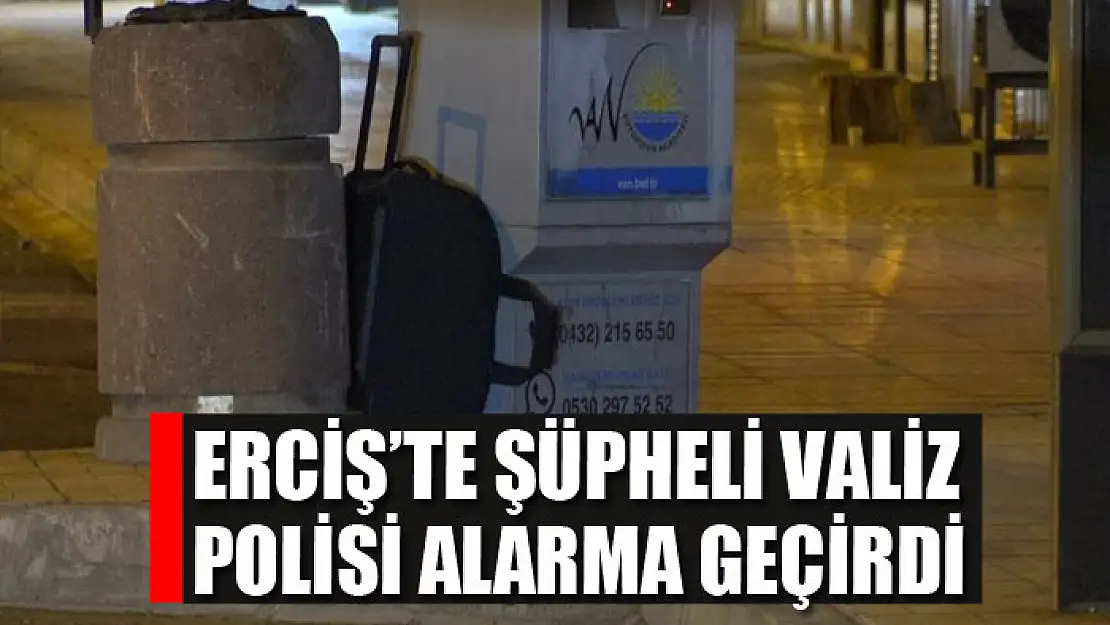 Erciş'te şüpheli valiz polisi alarma geçirdi