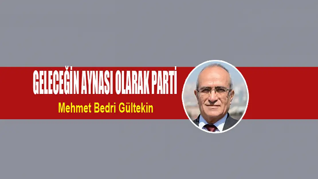 Geleceğin aynası olarak Parti